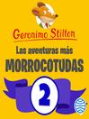 Cover image for Las aventuras más morrocotudas de Geronimo Stilton 2